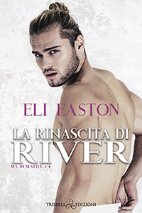 La rinascita di River - Eli Easton