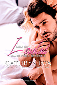 Leveled – Quando l’amore ti sorprende - Cathryn Fox