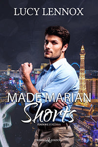 Made Marian Shorts – Ed. italiana - Lucy Lennox