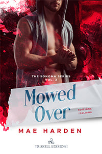 Mowed Over – edizione italiana - Mae Harden