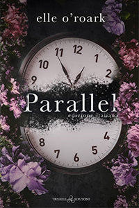 Parallel – Edizione italiana - Elle O’Roark