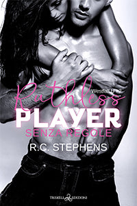 Ruthless Player – senza regole - R.C. Stephens