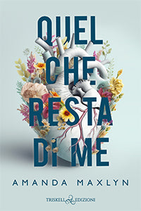 Quel che resta di me - Amanda Maxlyn