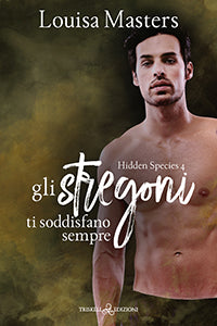 Gli stregoni ti soddisfano sempre - Louisa Masters