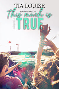 This Much is True - Edizione italiana - Tia Louise