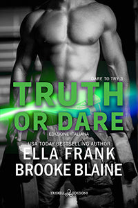 Truth or dare - Edizione italiana - Ella Frank e Brooke Blaine
