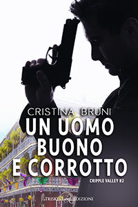 Un uomo buono e corrotto – La storia di Sebastian - Cristina Bruni