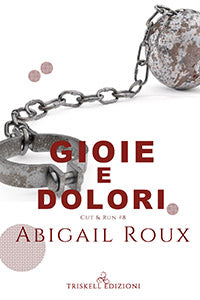 Gioie e dolori - Abigail Roux