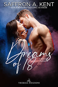 Dreams of 18 - Edizione italiana - Saffron A. Kent