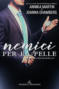 Nemici per la pelle - Annika Martin & Joanna Chambers